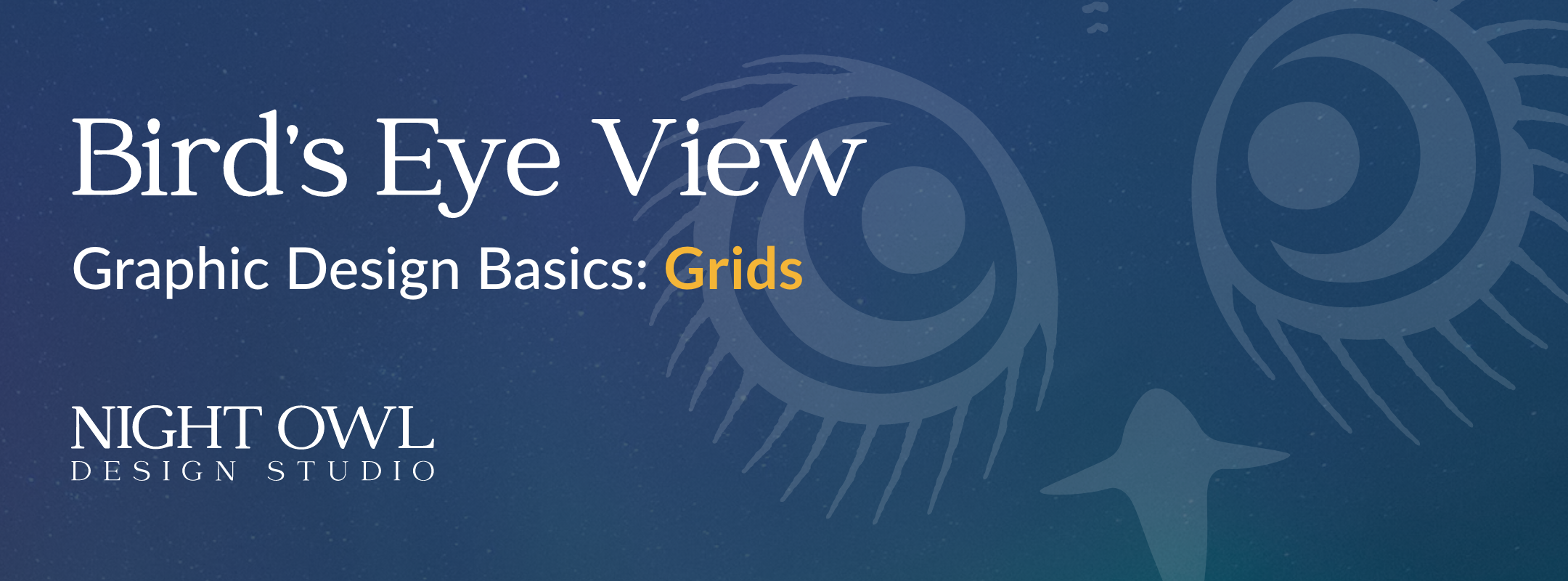 Bird’s Eye View, Graphic Design Basics: Grids